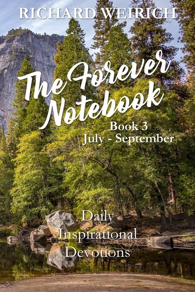  The Forever Notebook: Daily Quiet Time Devotions for Christians, Book 3, July - September(Kobo/電子書)