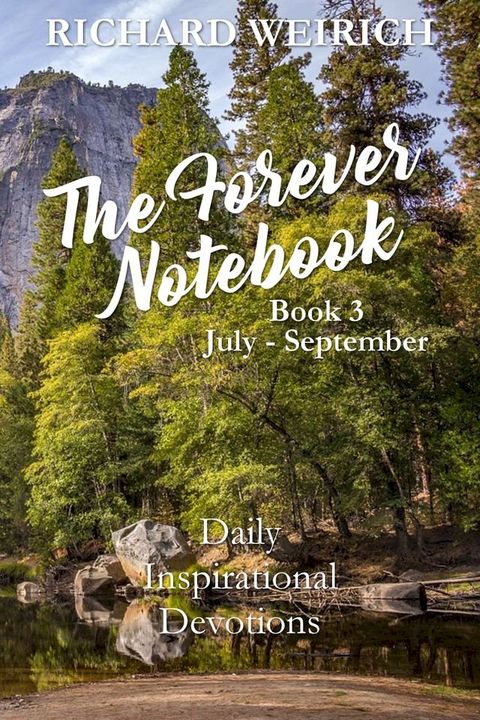 The Forever Notebook: Daily Quiet Time Devotions for Christians, Book 3, July - September(Kobo/電子書)