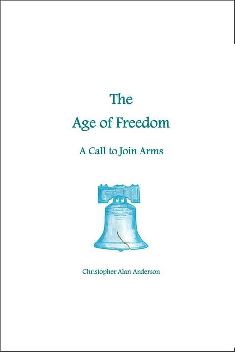 The Age of Freedom: A Call to Join Arms(Kobo/電子書)