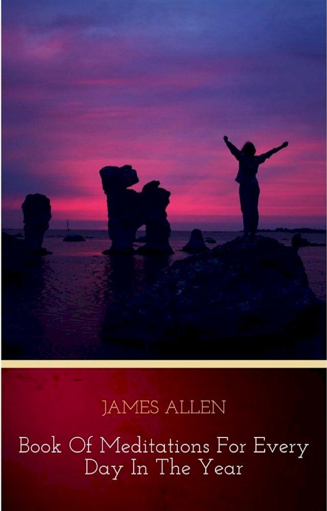  James Allen’s Book Of Meditations For Every Day In The Year(Kobo/電子書)