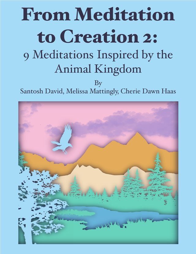  From Meditation to Creation 2: 9 Meditations Inspired by the Animal Kingdom(Kobo/電子書)