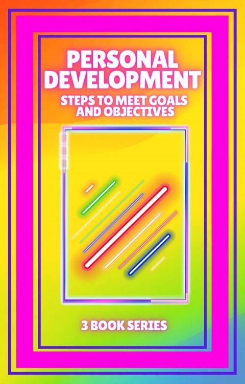 PERSONAL DEVELOPMENT: Steps to meet GOALS and OBJECTIVES(Kobo/電子書)