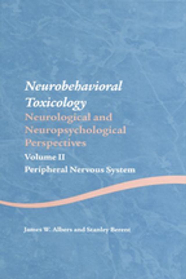  Neurobehavioral Toxicology: Neurological and Neuropsychological Perspectives, Volume II(Kobo/電子書)