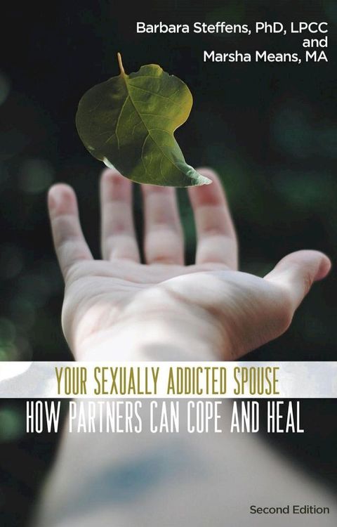 Your Sexually Addicted Spouse: How Partners Can Cope and Heal(Kobo/電子書)