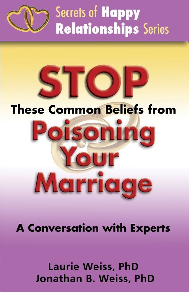  Stop These Common Beliefs from Poisoning Your Marriage: A Conversation with Experts(Kobo/電子書)