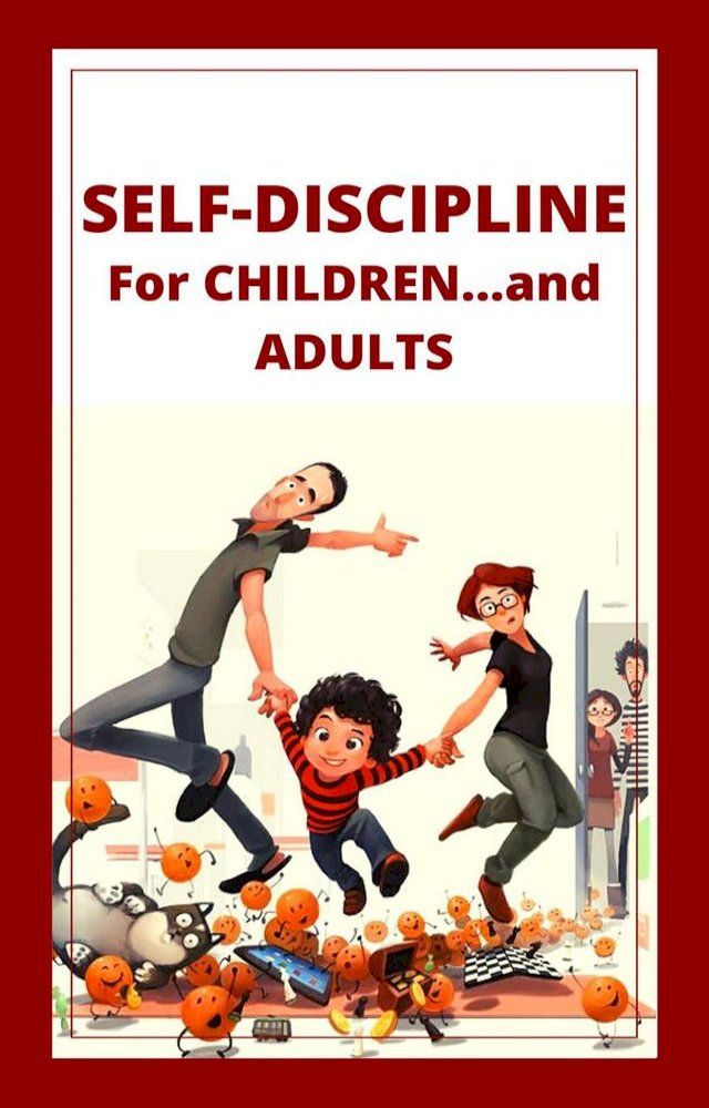  Self-discipline for Children...and Adults!(Kobo/電子書)