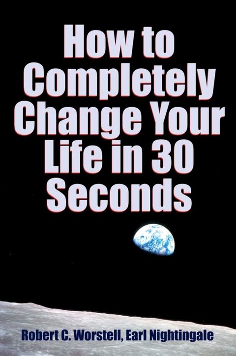 How to Completely Change Your Life in 30 Seconds(Kobo/電子書)