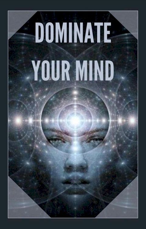 Dominate Your Mind(Kobo/電子書)