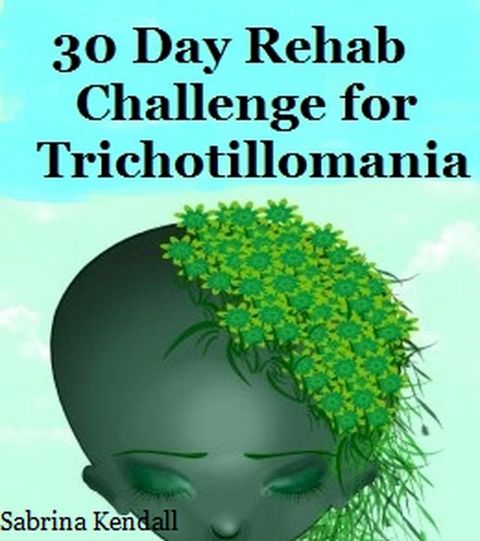 30 Day Rehab Challenge for Trichotillomania(Kobo/電子書)