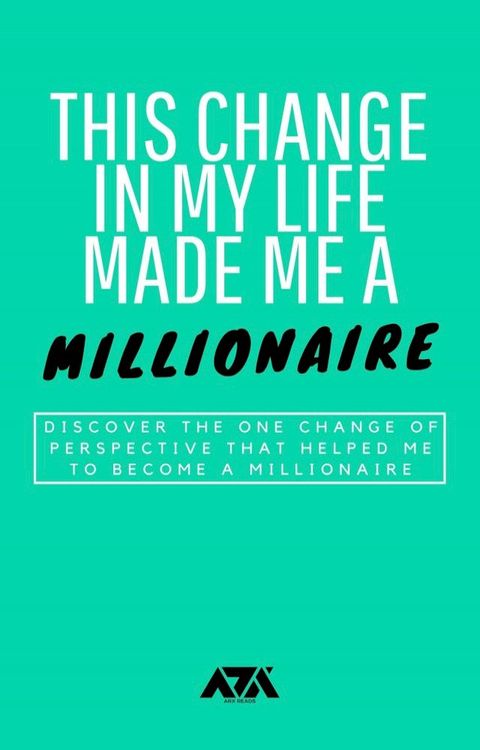 This Change in My Life Made Me a Millionaire(Kobo/電子書)