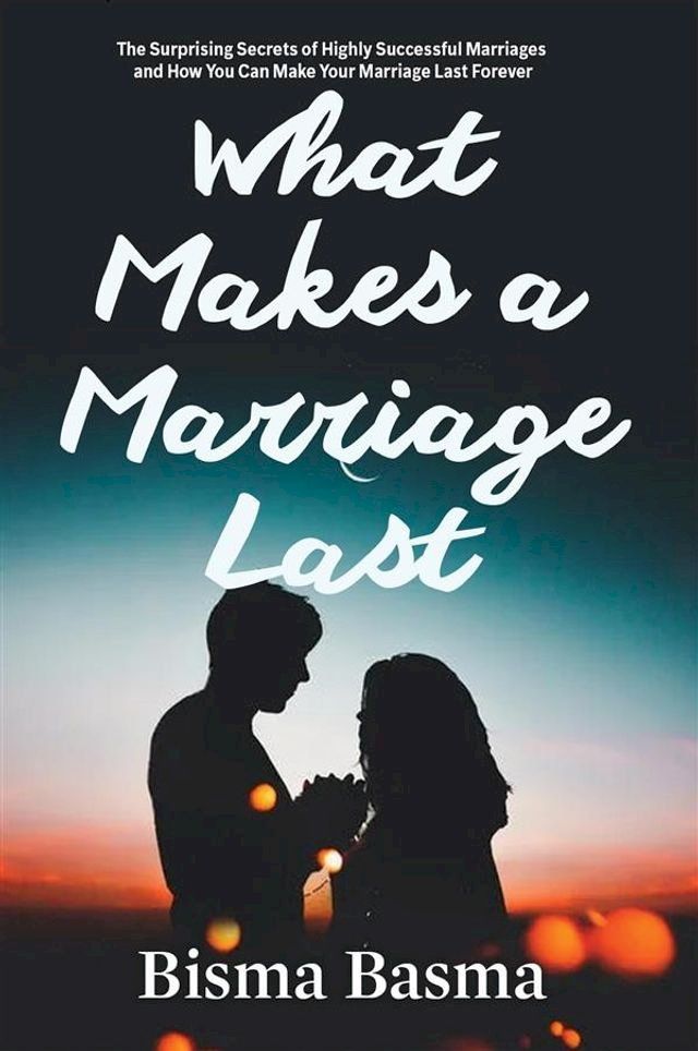  What Makes a Marriage Last(Kobo/電子書)