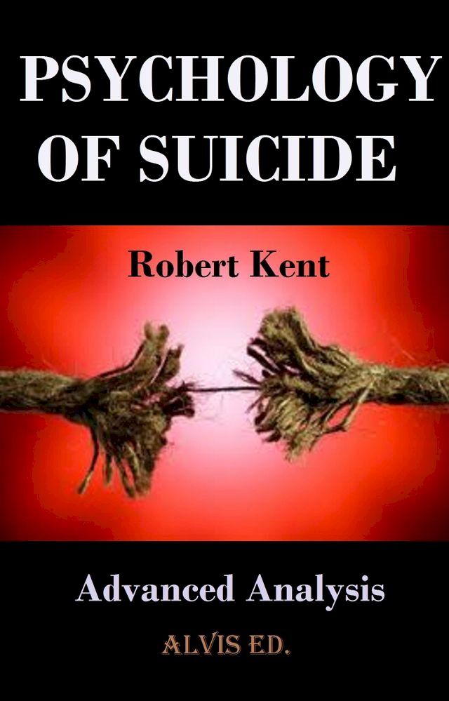  Psychology of Suicide: Advanced Analysis(Kobo/電子書)