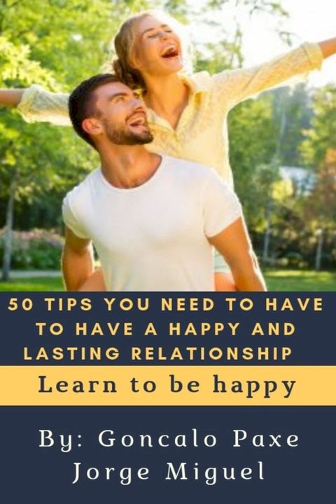 50 TIPS YOU NEED TO HAVE TO HAVE A HAPPY AND LASTING RELATIONSHIP(Kobo/電子書)