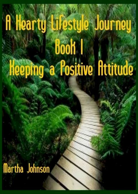 Hearty Lifestyle Journey-Keeping a Positive Attitude(Kobo/電子書)