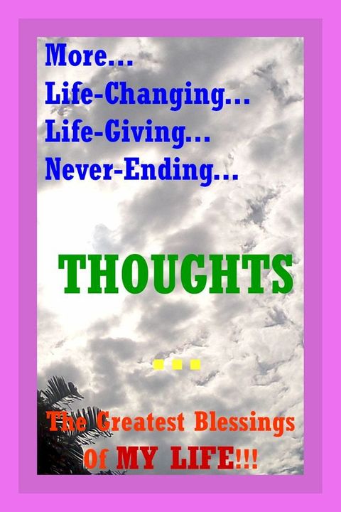 More... Life-Changing... Life-Giving... Never-Ending... THOUGHTS...(Kobo/電子書)