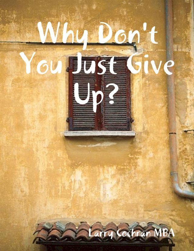  Why Don't You Just Give Up?(Kobo/電子書)