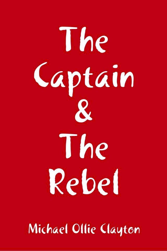  The Captain & The Rebel(Kobo/電子書)