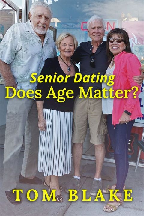 Senior Dating: Does Age Matter?(Kobo/電子書)