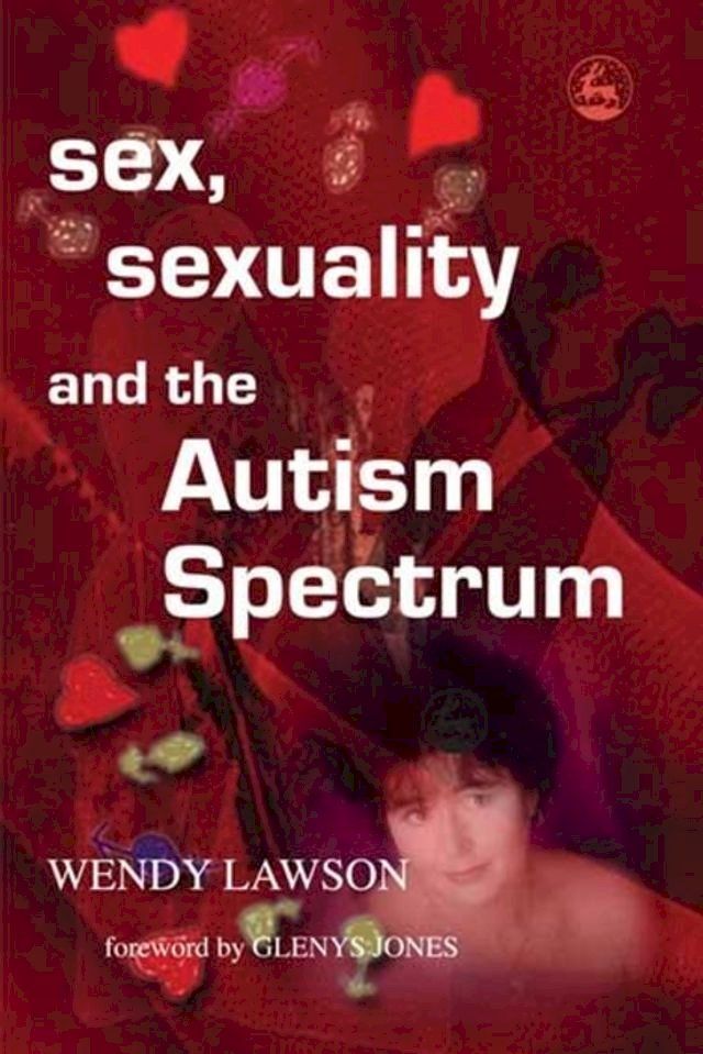  Sex, Sexuality and the Autism Spectrum(Kobo/電子書)