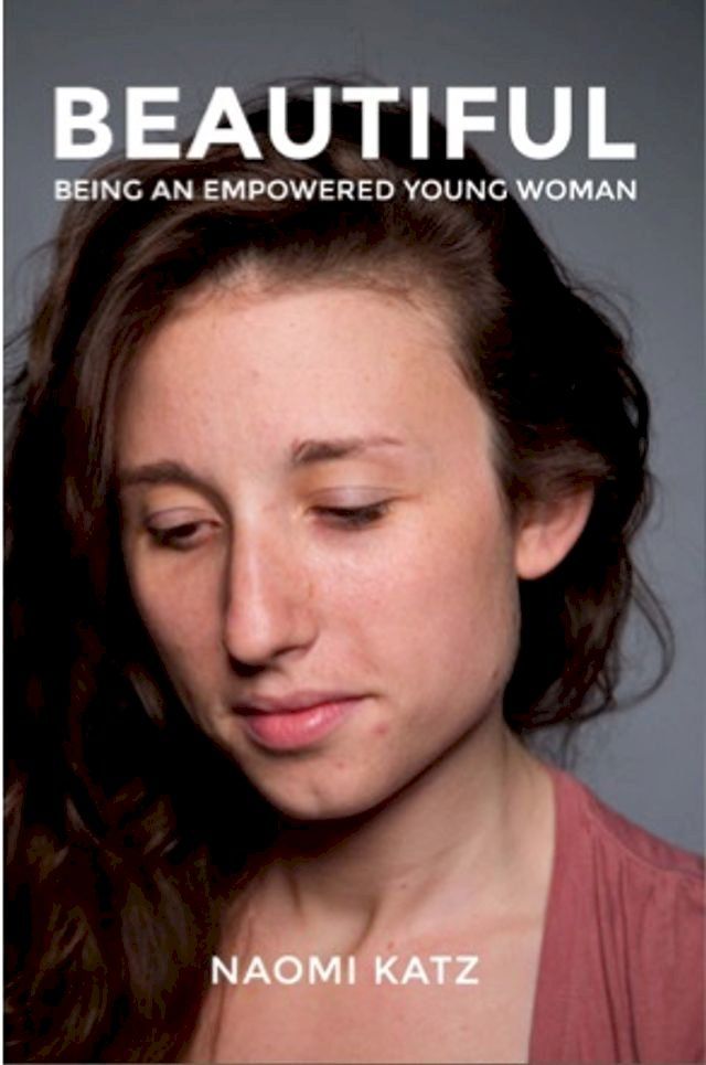  Beautiful, Being an Empowered Young Woman(Kobo/電子書)