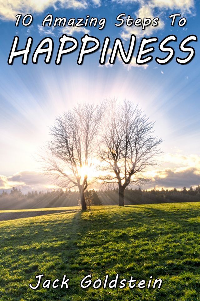  10 Amazing Steps To Happiness(Kobo/電子書)