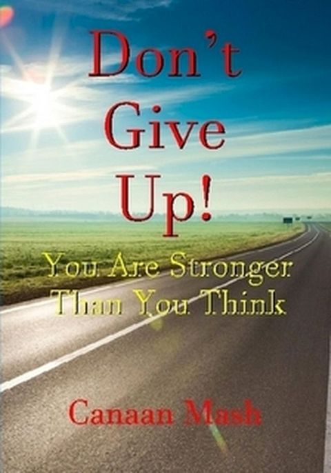 Don't Give Up! You Are Stronger Than You Think(Kobo/電子書)