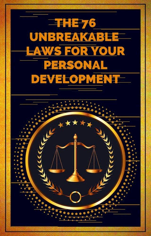  The 76 Unbreakable Laws for Your Personal Development(Kobo/電子書)