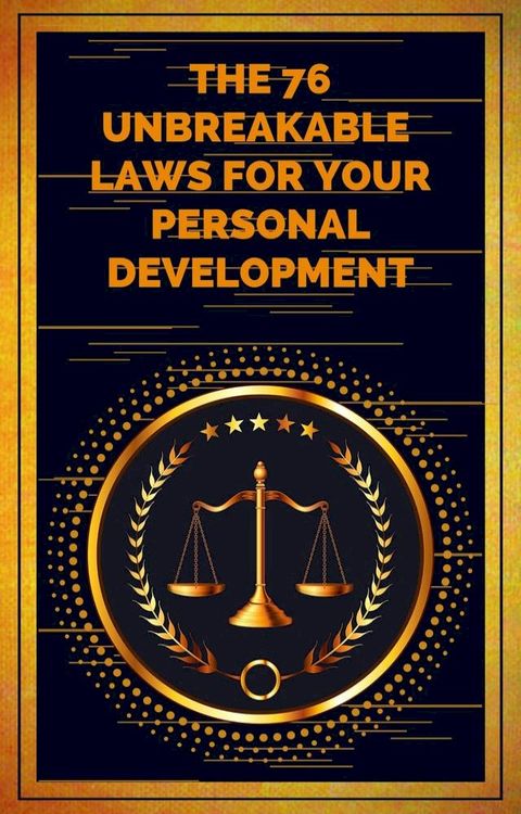 The 76 Unbreakable Laws for Your Personal Development(Kobo/電子書)