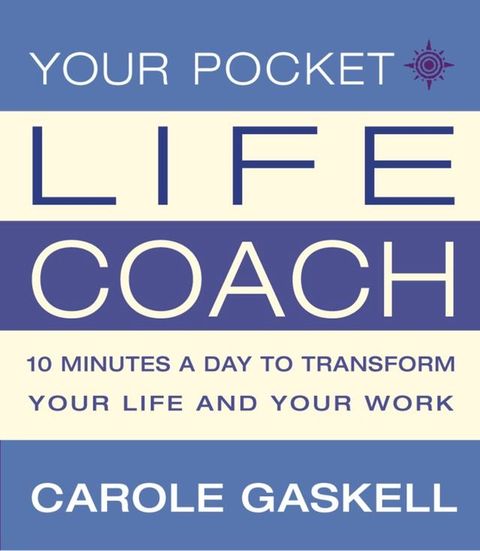 Your Pocket Life-Coach: 10 Minutes a Day to Transform Your Life and Your Work(Kobo/電子書)