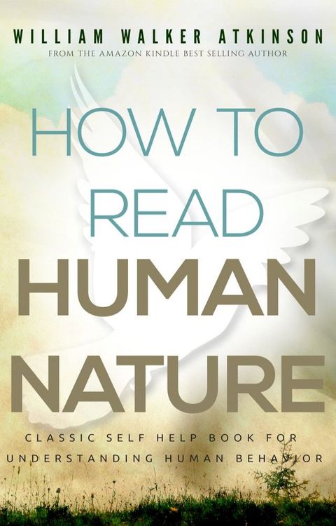 How To Read Human Nature: Classic Self Help Book For Understanding Human Behavior(Kobo/電子書)