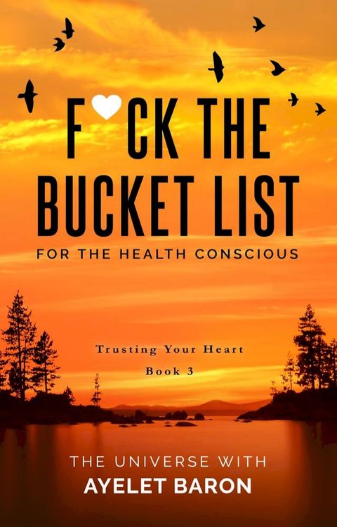 F*ck the Bucket List for the Health Conscious(Kobo/電子書)