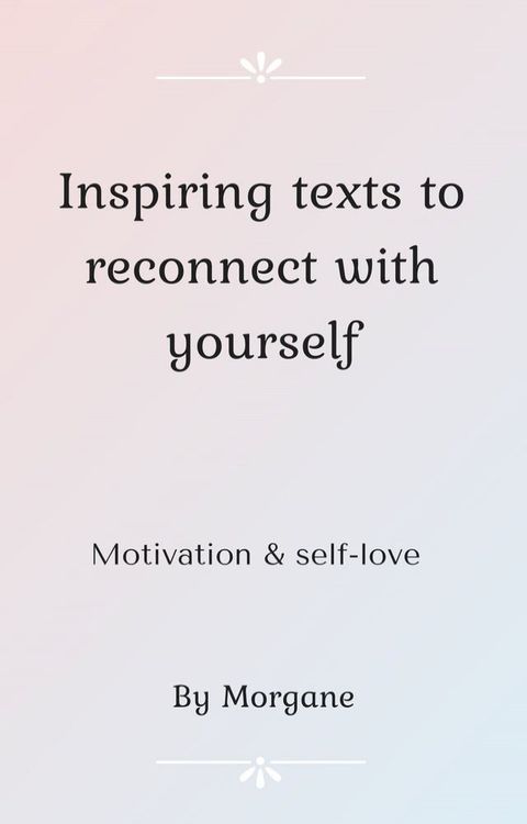 Inspiring texts to reconnect with yourself(Kobo/電子書)