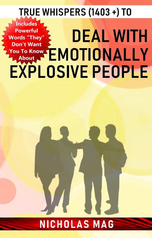  True Whispers (1403 +) to Deal with Emotionally Explosive People(Kobo/電子書)