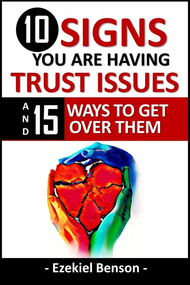  10 Signs You Are Having Trust Issues And 15 Ways To Get Over Them(Kobo/電子書)