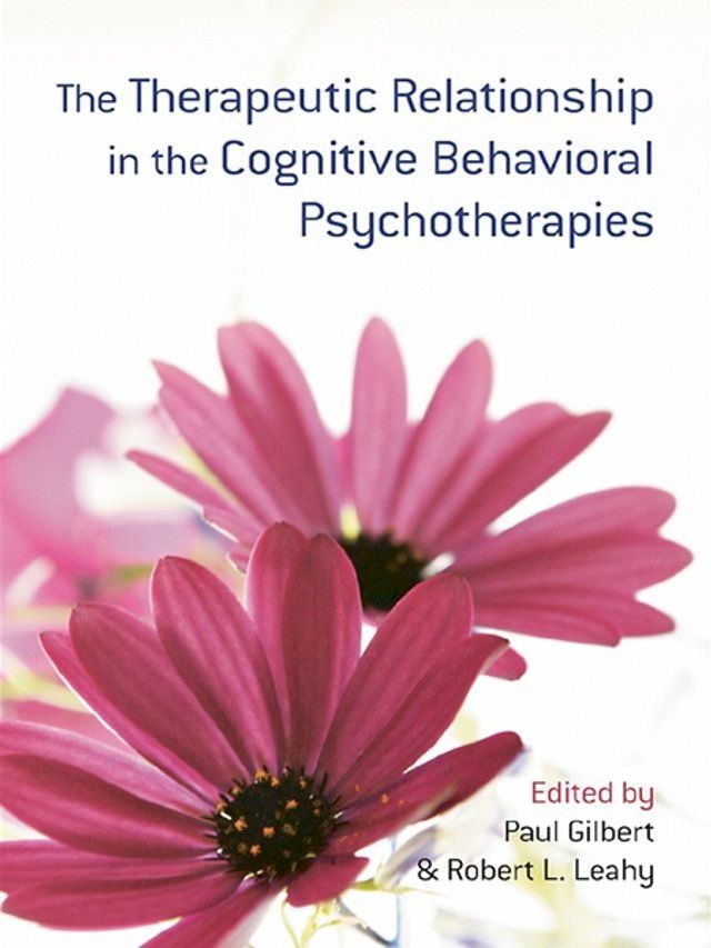  The Therapeutic Relationship in the Cognitive Behavioral Psychotherapies(Kobo/電子書)