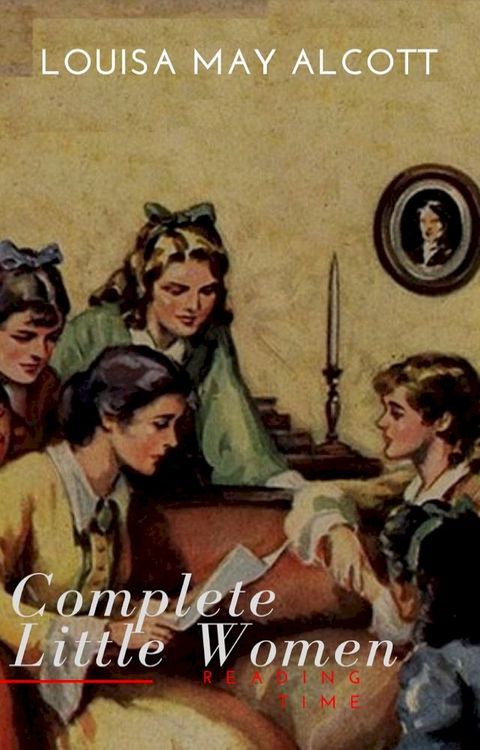 The Complete Little Women: Little Women, Good Wives, Little Men, Jo's Boys(Kobo/電子書)