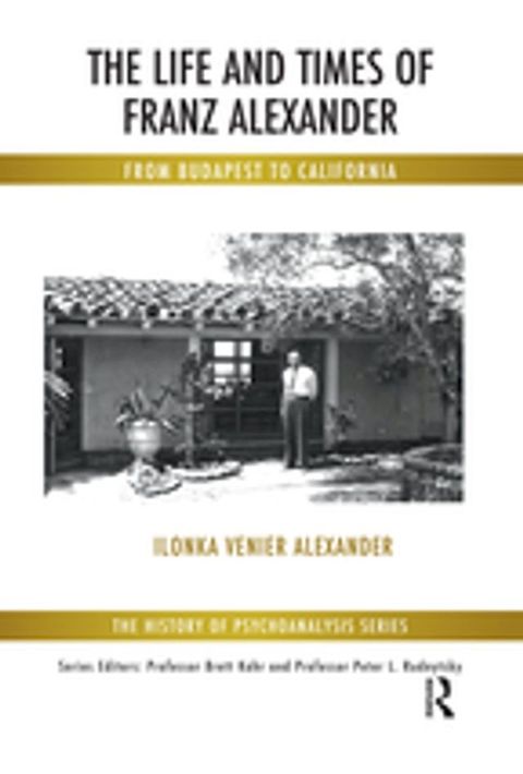 The Life and Times of Franz Alexander(Kobo/電子書)