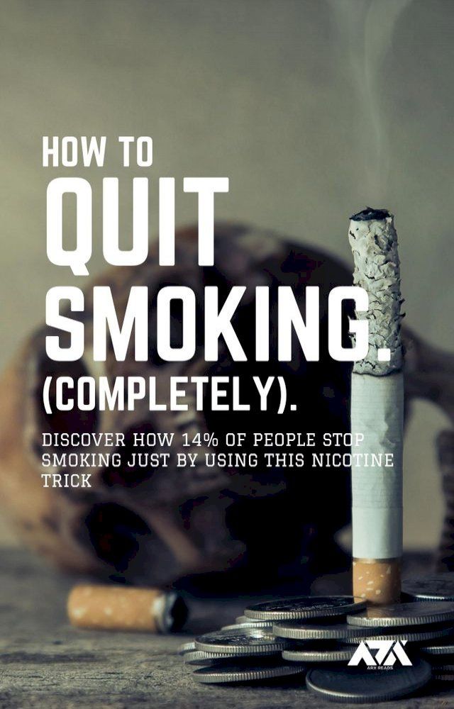  How to Quit Smoking (COMPLETELY)(Kobo/電子書)