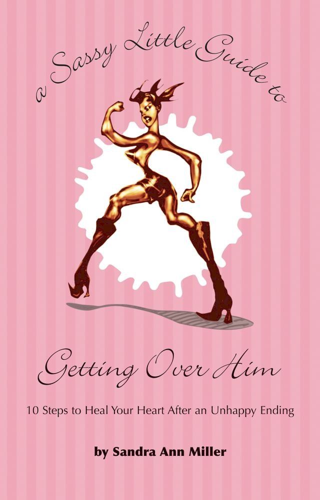  A Sassy Little Guide to Getting Over Him(Kobo/電子書)