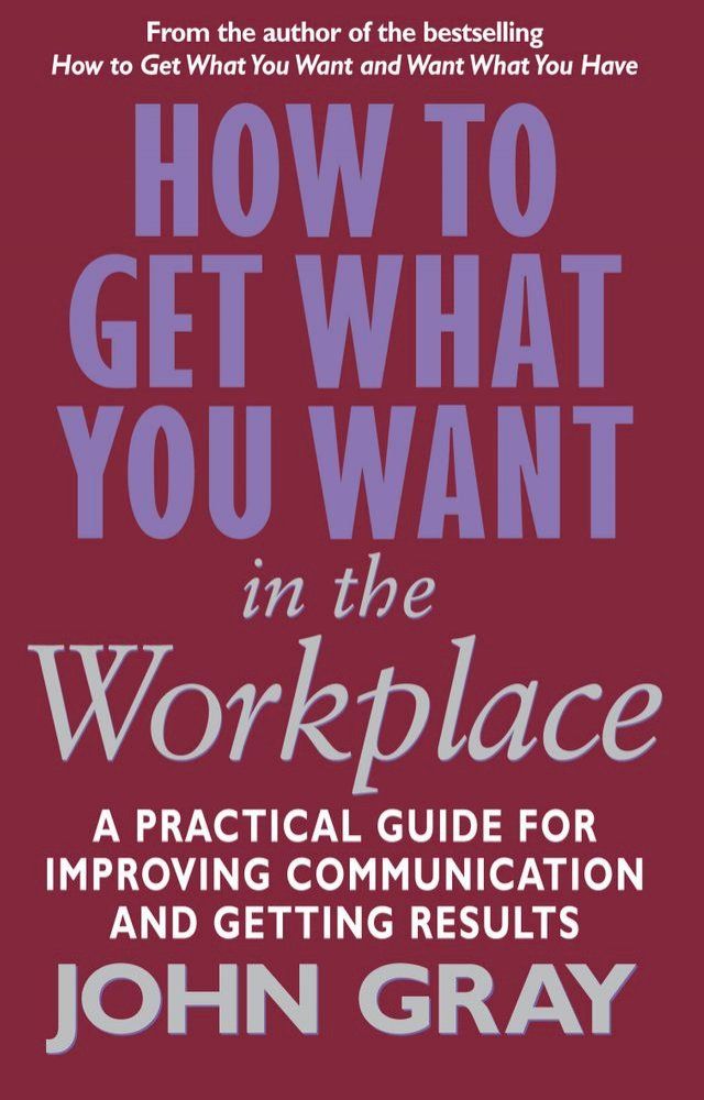  How To Get What You Want In The Workplace(Kobo/電子書)