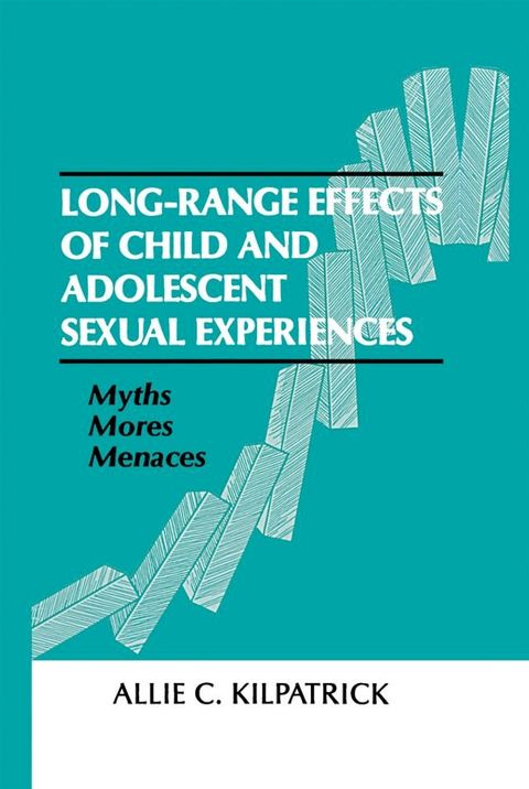 Long-range Effects of Child and Adolescent Sexual Experiences(Kobo/電子書)