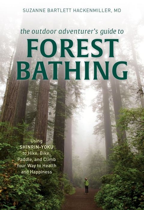 The Outdoor Adventurer's Guide to Forest Bathing(Kobo/電子書)