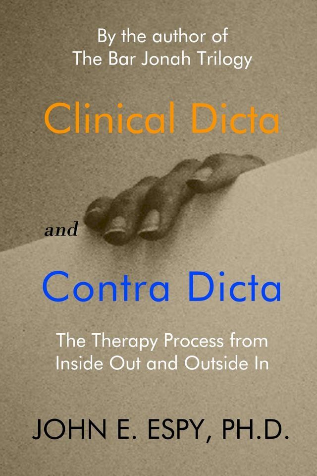  Clinical Dicta and Contra Dicta: The Therapy Process from Inside Out and Outside In(Kobo/電子書)