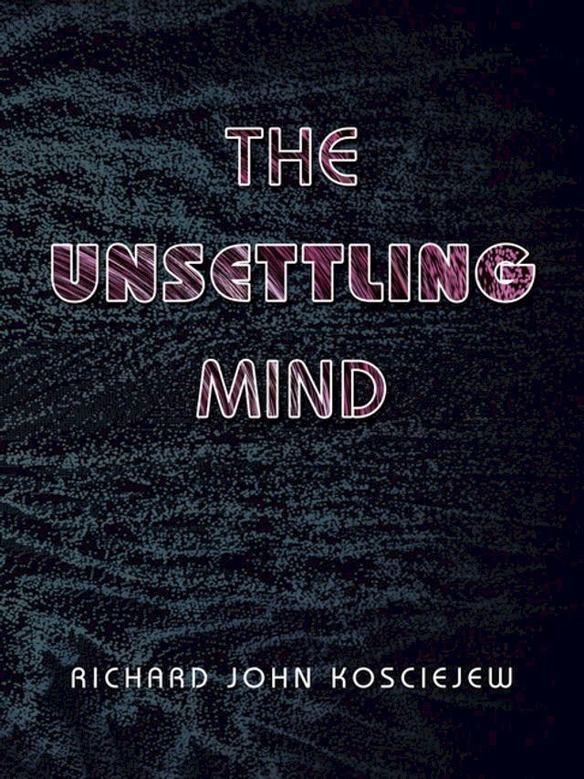  The Unsettling Mind(Kobo/電子書)