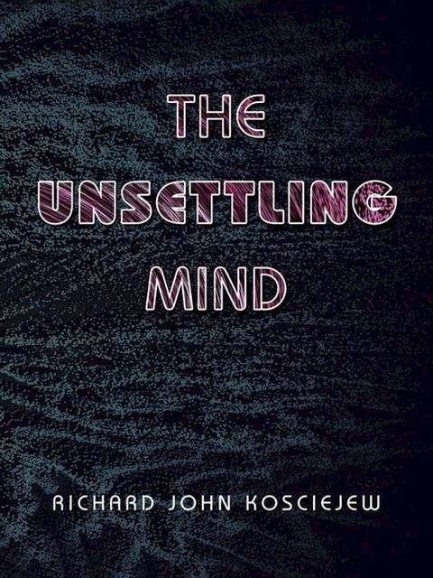 The Unsettling Mind(Kobo/電子書)