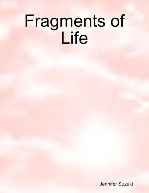 Fragments of Life(Kobo/電子書)