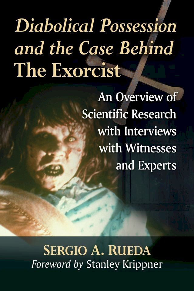  Diabolical Possession and the Case Behind The Exorcist(Kobo/電子書)