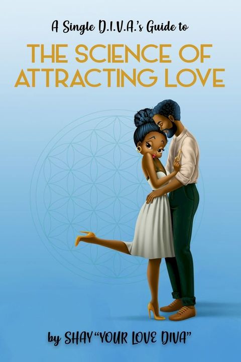 The Single D.I.V.A's Guide to the Science of Attracting Love(Kobo/電子書)