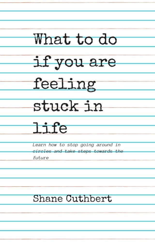  WHAT TO DO IF YOU ARE FEELING STUCK IN LIFE(Kobo/電子書)