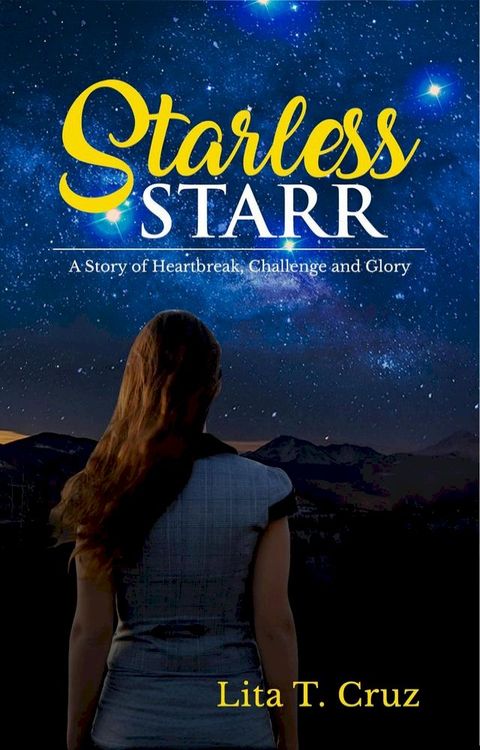 Starless Starr: A Story of Heartbreak Challenge and Glory(Kobo/電子書)